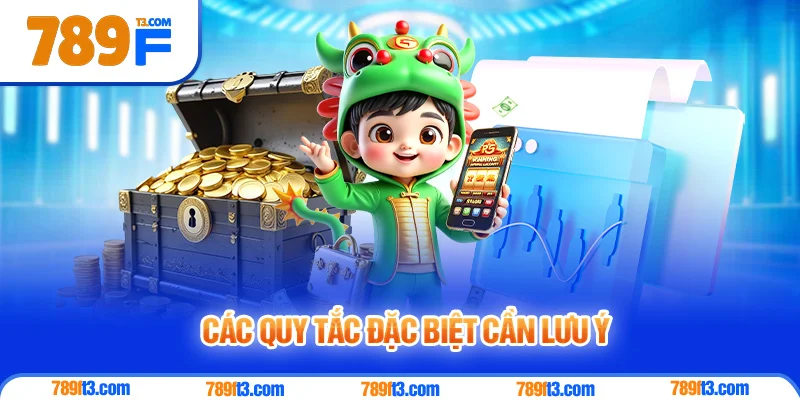 Các Quy Tắc Đặc Biệt Cần Lưu Ý