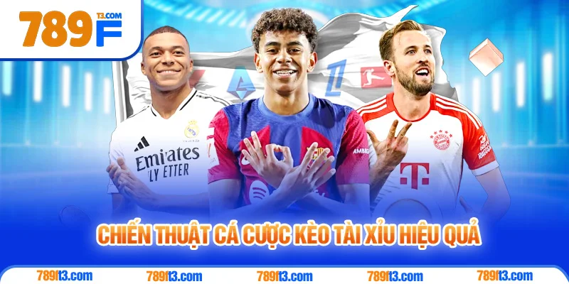 Chiến Thuật Cá Cược Kèo Tài Xỉu Hiệu Quả