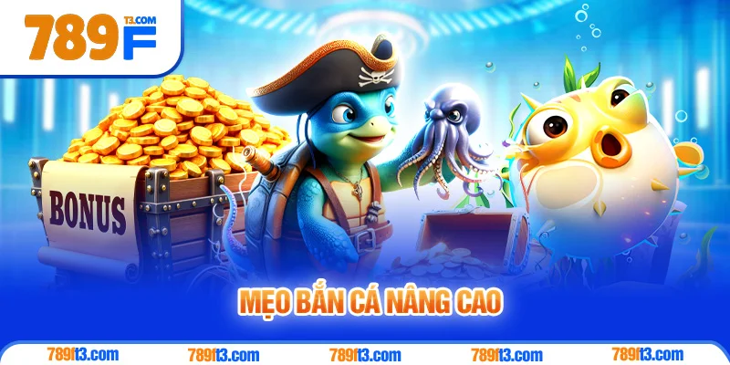 Mẹo Bắn Cá Nâng Cao